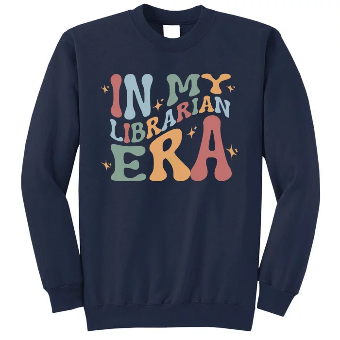 In My Librarian Era Funny Library Book Lover Tall Sweatshirt