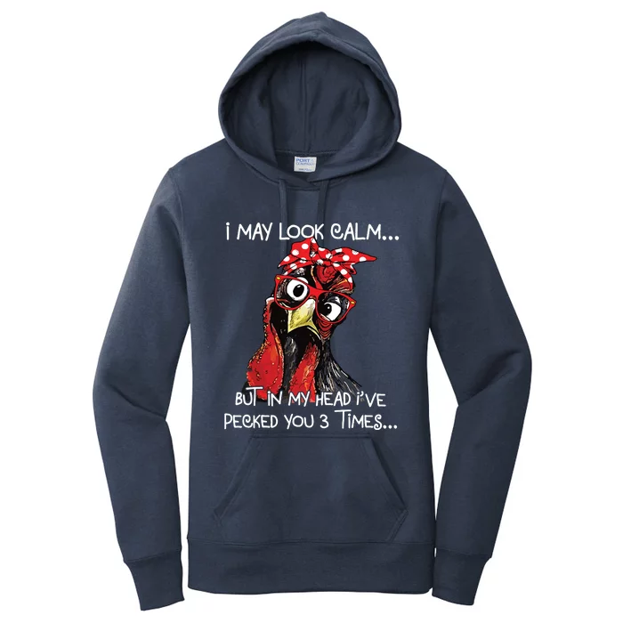 I May Look Calm Funny Chicken Farm Sarcastic Women's Pullover Hoodie