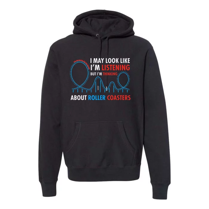 I May Look Like IM Listening Roller Coaster Lover Premium Hoodie