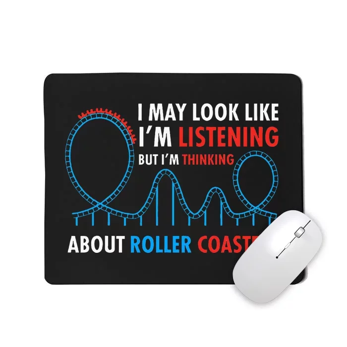 I May Look Like IM Listening Roller Coaster Lover Mousepad