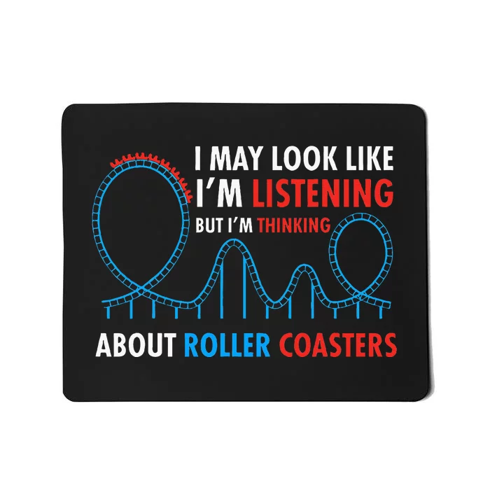 I May Look Like IM Listening Roller Coaster Lover Mousepad