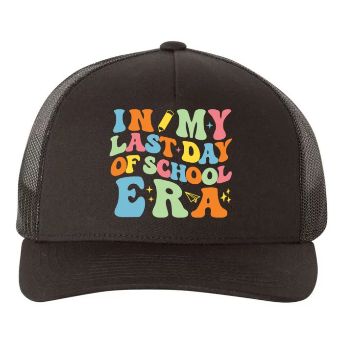 In My Last Day Of School Era Yupoong Adult 5-Panel Trucker Hat