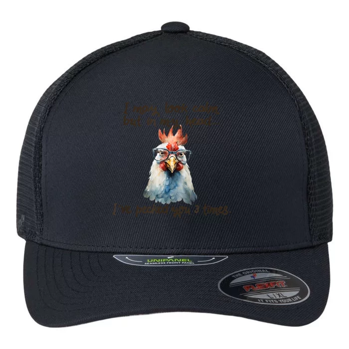 I May Look Calm But In My Head Ive Pecked You 3 Times Flexfit Unipanel Trucker Cap