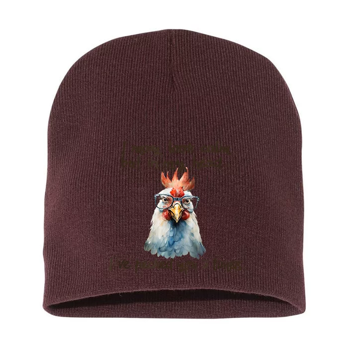 I May Look Calm But In My Head Ive Pecked You 3 Times Short Acrylic Beanie