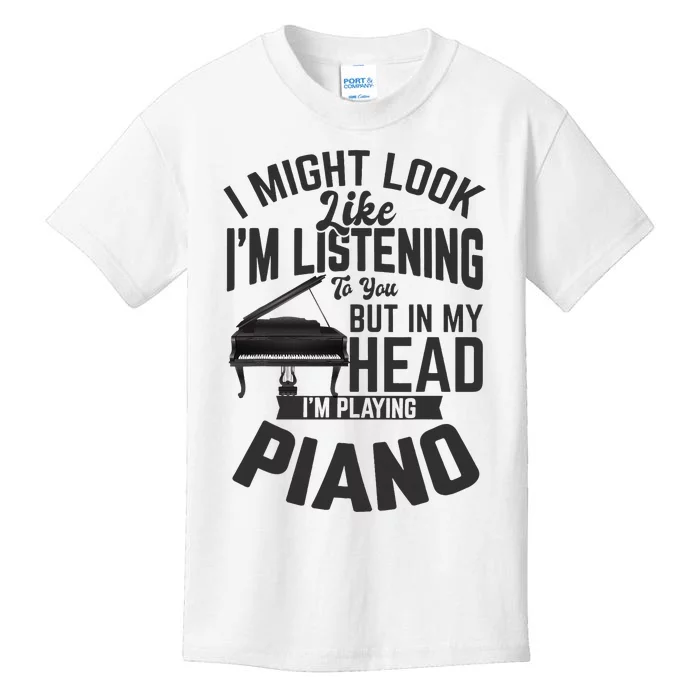 I Might Look Like IM Listening To You Funny Piano Music Kids T-Shirt