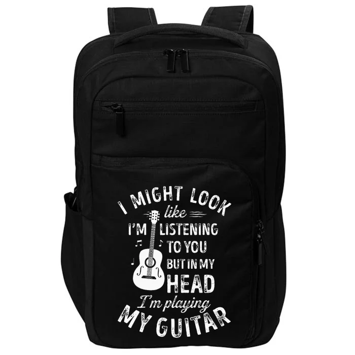 I Might Look Like Im Listening To You Funny Guitar Music Impact Tech Backpack