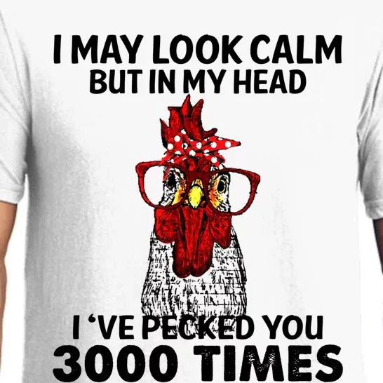 I May Look Calm But In My Head Ive Pecked You 3000 Times Gift Pajama Set