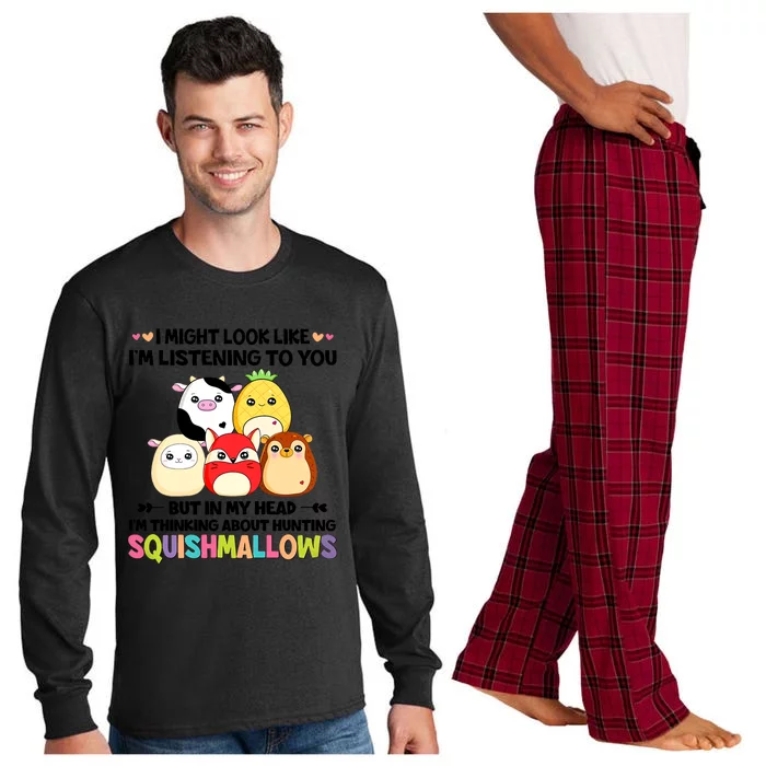 I Might Look Like I'm Thinking About Hunting Squishmallows Cute Gift Idea Long Sleeve Pajama Set