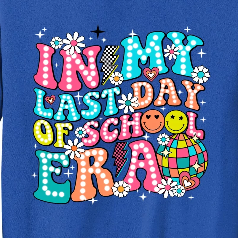 In My Last Day Of School Era Groovy Retro Graduate Funny Funny Gift Tall Sweatshirt