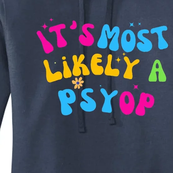 It’s Most Likely A Psyop for your Friends and Family Women's Pullover Hoodie