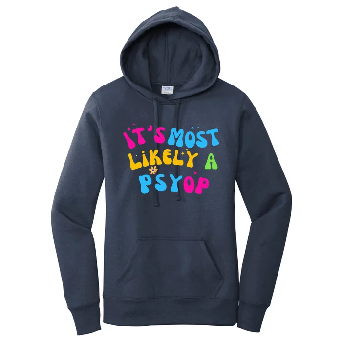 It’s Most Likely A Psyop for your Friends and Family Women's Pullover Hoodie