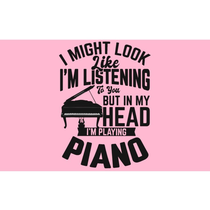 I Might Look Like Im Listening To You Funny Piano Music Bumper Sticker