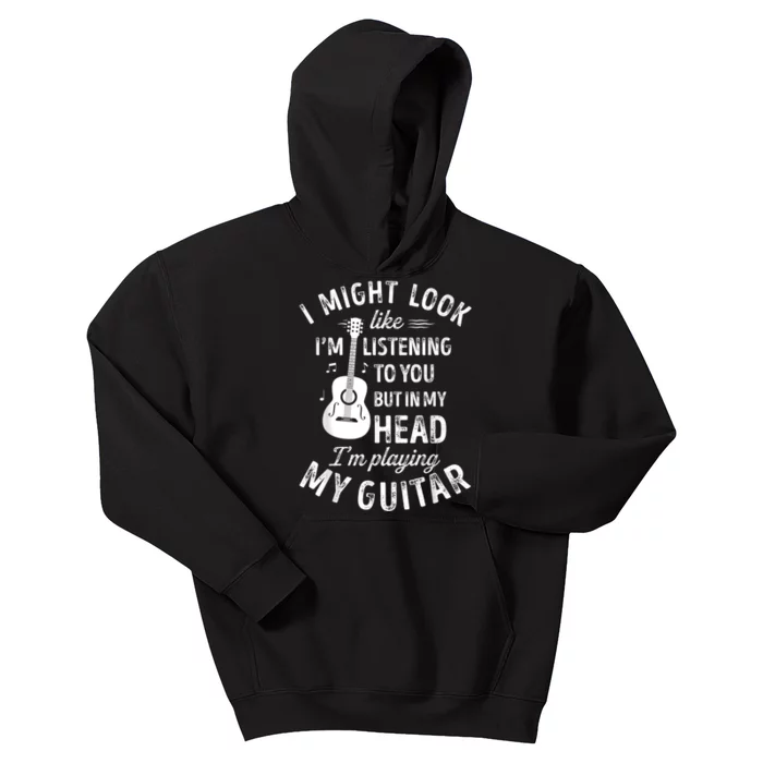 I Might Look Like I'm Listening To You Music Guitar Kids Hoodie