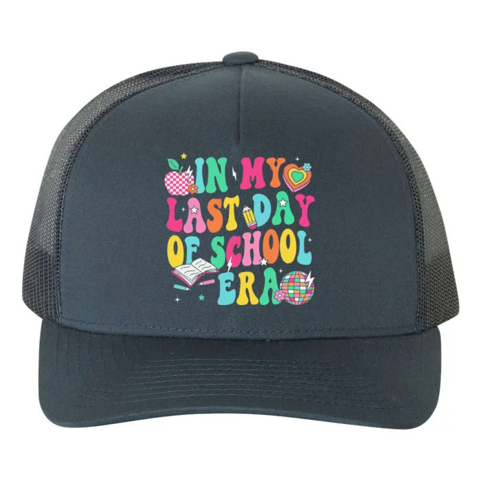 In My Last Day Of School Era Teacher Graduation Yupoong Adult 5-Panel Trucker Hat