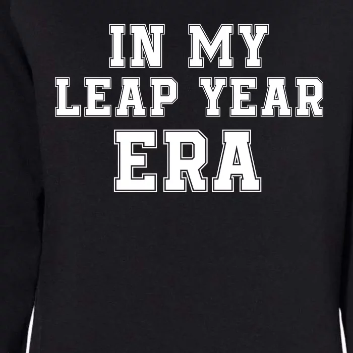 In My Leap Year Era Leap Day February 29 Leap Year 02 29 Leap Year Baby Womens California Wash Sweatshirt