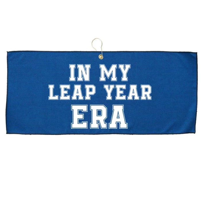 In My Leap Year Era Leap Day February 29 Leap Year 02 29 Leap Year Baby Large Microfiber Waffle Golf Towel