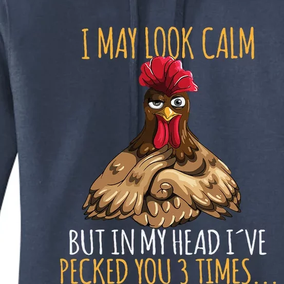 I May Look Calm But In My Head Ive Pecked You 3 Times Women's Pullover Hoodie