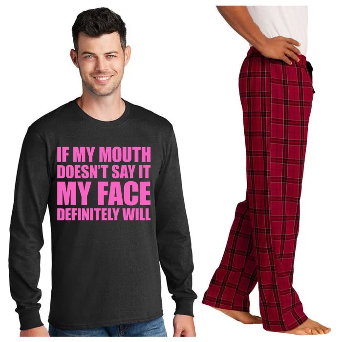 If My Mouth DoesnT Say It My Face Will Long Sleeve Pajama Set