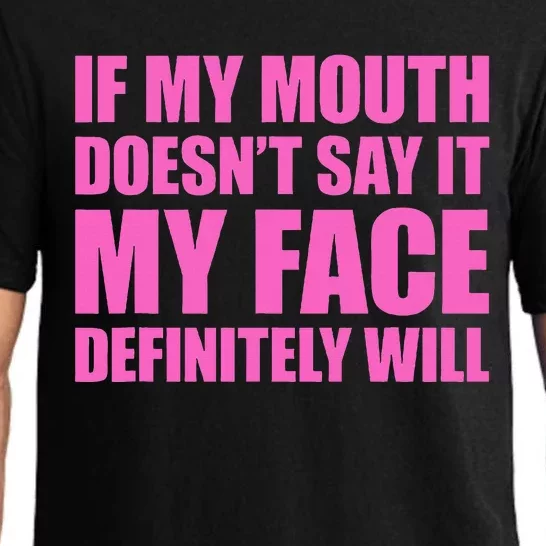 If My Mouth DoesnT Say It My Face Will Pajama Set