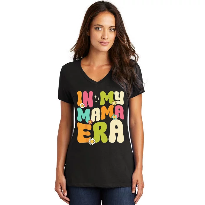 In My Mama Era Groovy Mothers Day  Mom Life Retro Women's V-Neck T-Shirt