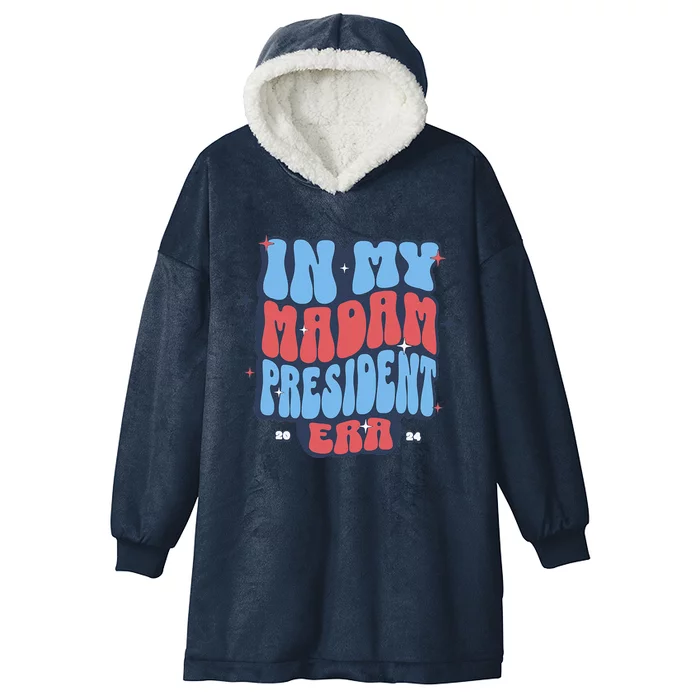 In My Madam President Era 2024 Vote Design Hooded Wearable Blanket