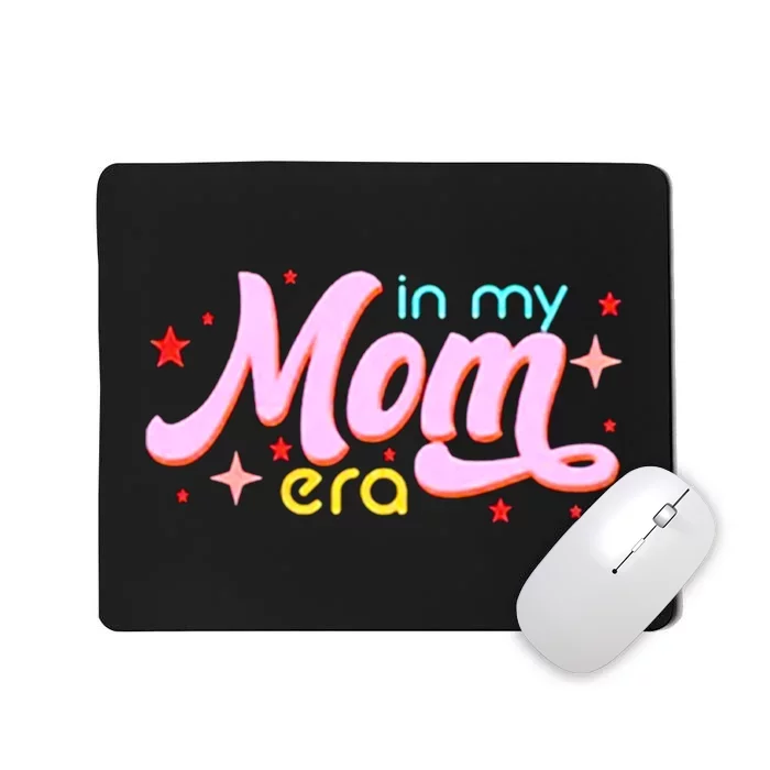 In My Mom Era Design Mousepad