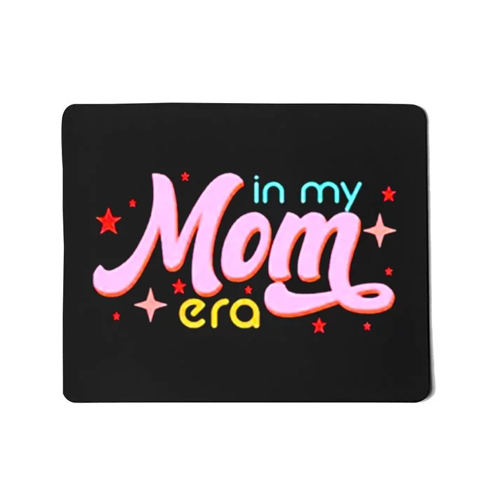 In My Mom Era Design Mousepad