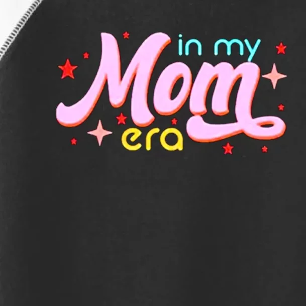 In My Mom Era Design Toddler Fine Jersey T-Shirt