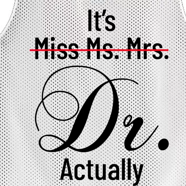 It's Miss Ms Mrs Dr Actually Doctor Graduation Appreciation Mesh Reversible Basketball Jersey Tank