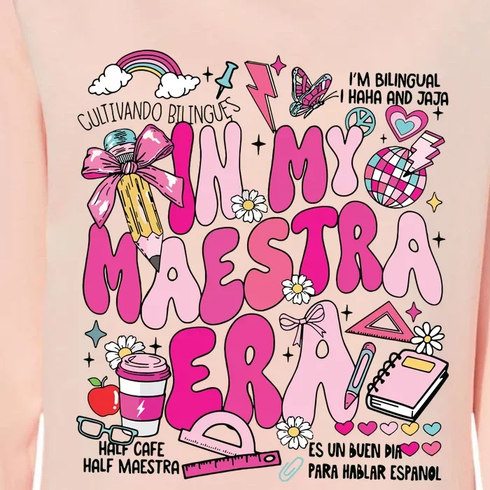 In My Maestra Era Spanish Mexican Teacher Back To School Womens California Wash Sweatshirt