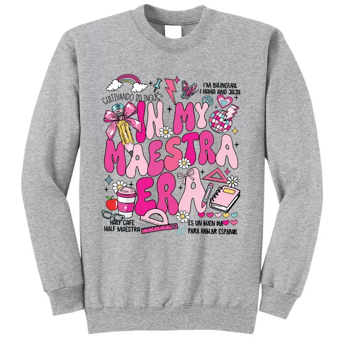 In My Maestra Era Spanish Mexican Teacher Back To School Tall Sweatshirt