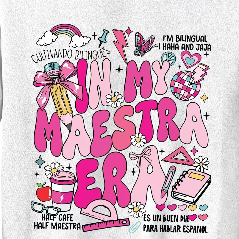 In My Maestra Era Spanish Mexican Teacher Back To School Sweatshirt