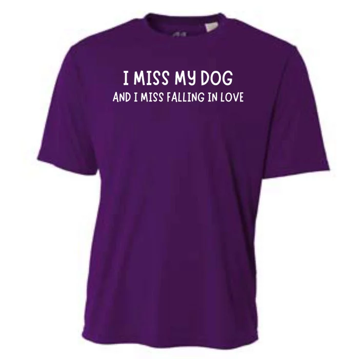 I Miss My Dog And I Miss Falling In Love Cooling Performance Crew T-Shirt