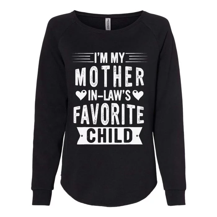 I'm My Mother In Law's Favorite Child Funny Parent Womens California Wash Sweatshirt