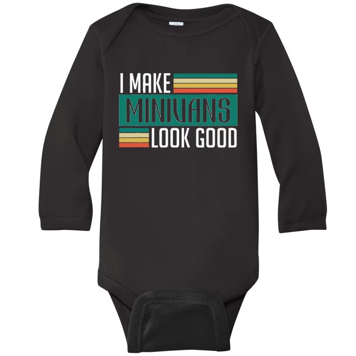 I Make Minivans Look Good Baby Long Sleeve Bodysuit