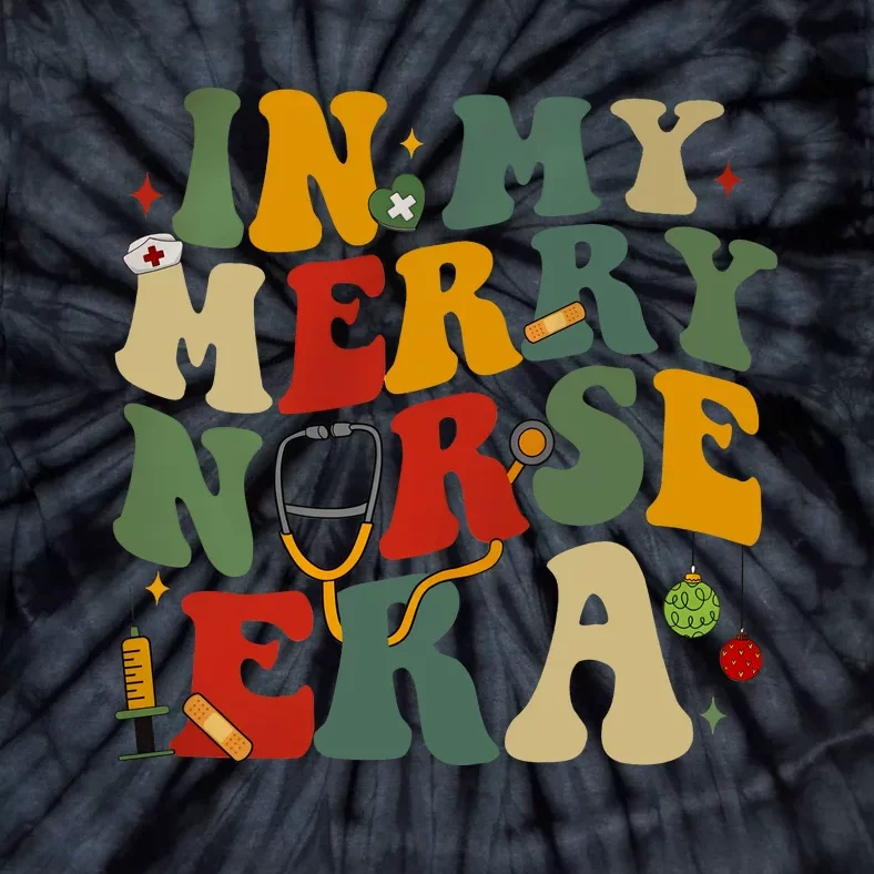 In My Merry Nurse Era Christmas Holiday Season Tie-Dye T-Shirt