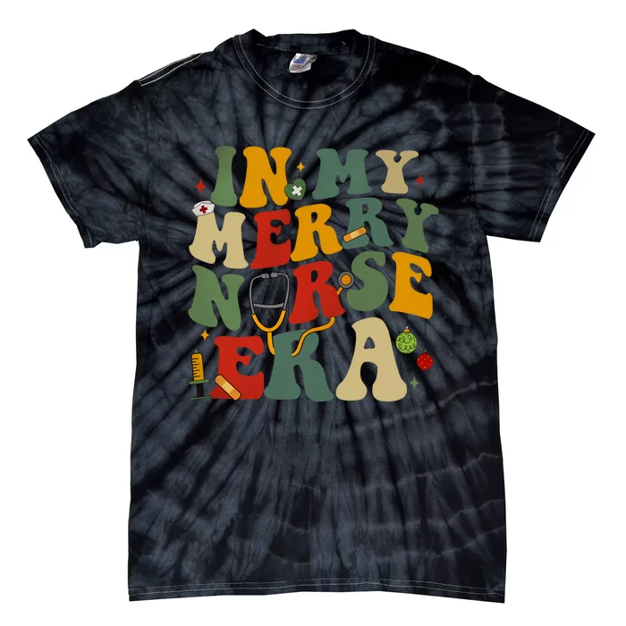 In My Merry Nurse Era Christmas Holiday Season Tie-Dye T-Shirt