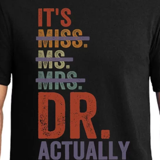 It's Miss Ms Mrs Dr Actually Doctor graduation Appreciation Pajama Set