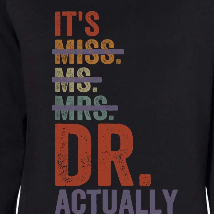 It's Miss Ms Mrs Dr Actually Doctor graduation Appreciation Womens California Wash Sweatshirt