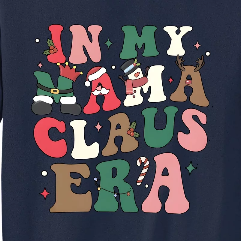 In My Mama Claus Era Christmas Tall Sweatshirt