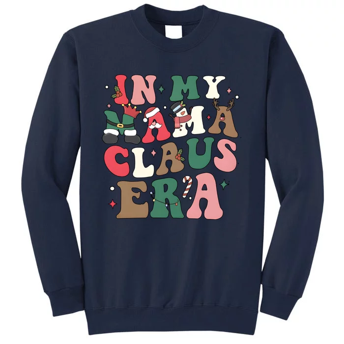 In My Mama Claus Era Christmas Tall Sweatshirt