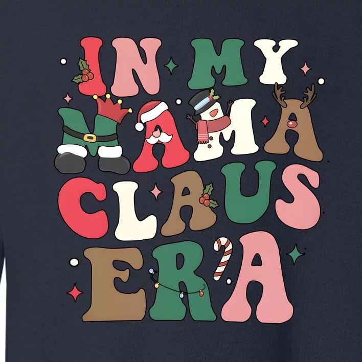 In My Mama Claus Era Christmas Toddler Sweatshirt