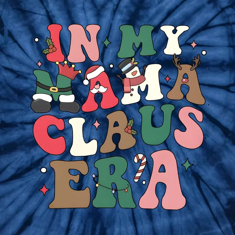 In My Mama Claus Era Christmas Tie-Dye T-Shirt