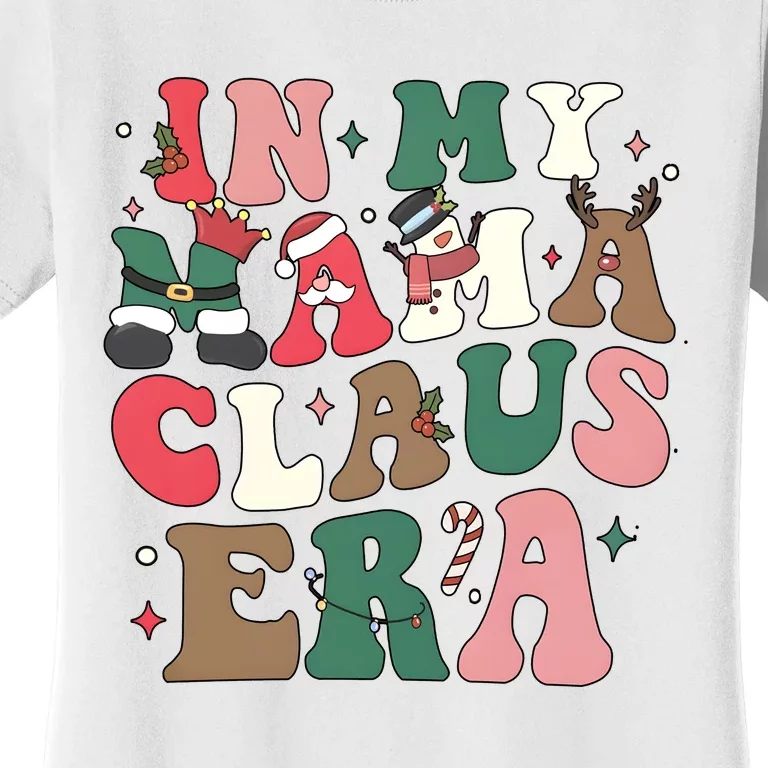 In My Mama Claus Era Christmas Women's T-Shirt