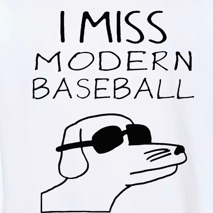 I Miss Modern Baseball Funny Dog Sport Lover Garment-Dyed Sweatshirt