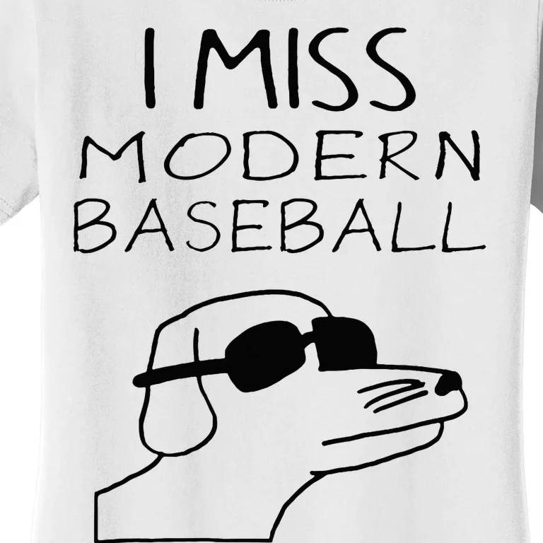 I Miss Modern Baseball Funny Dog Sport Lover Women's T-Shirt