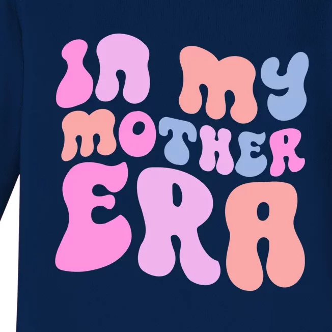 In My Mother Era Mom Life Humor Mothers Day Jokes New Mom Gift Baby Long Sleeve Bodysuit