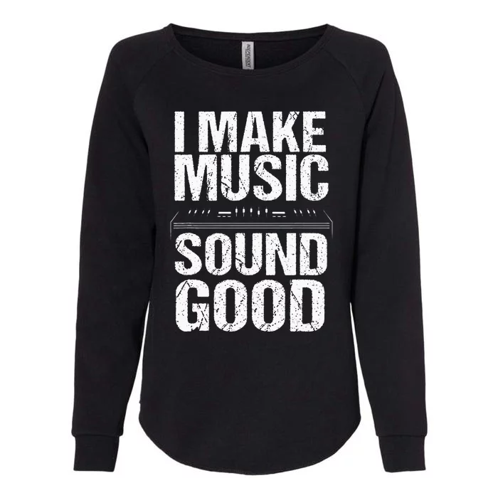 I Make Music Sound So Good Audio Sound Engineer Recording Womens California Wash Sweatshirt