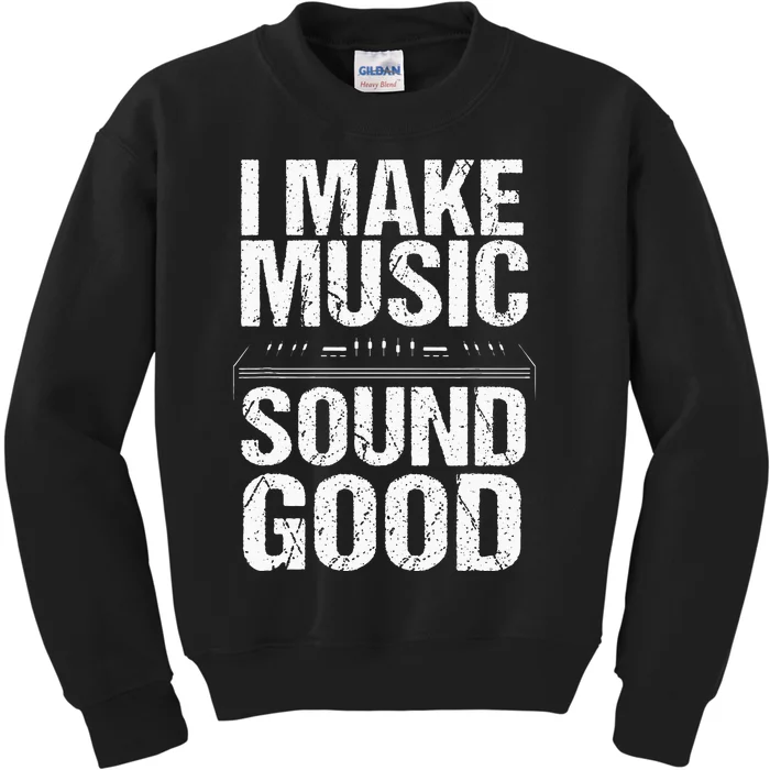 I Make Music Sound So Good Audio Sound Engineer Recording Kids Sweatshirt