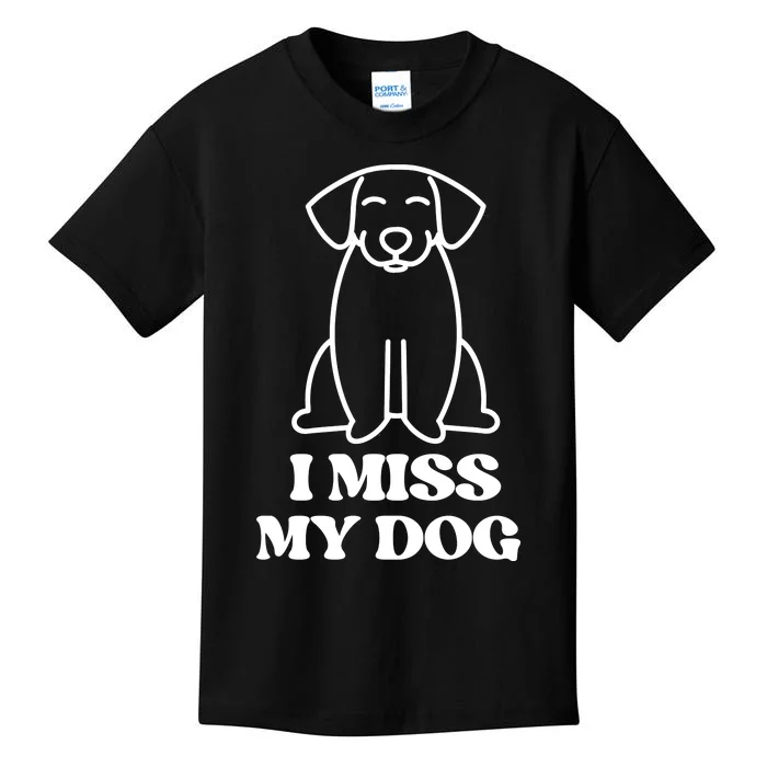 I Miss My Dog Funny Saying Kids T-Shirt